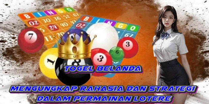 Togel Belanda – Mengungkap Rahasia Dan Strategi Dalam Permainan Lotere