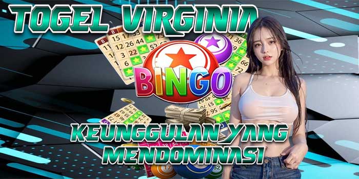 Keunggulan Togel Virginia