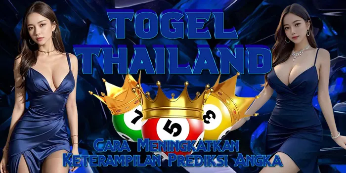 Togel Thailand – Cara Meningkatkan Keterampilan Prediksi Angka