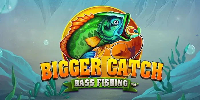 Bigger Catch Bass Fishing – Strategi Sukses Untuk Menang Besar di Slot Perikanan yang Menyenangkan