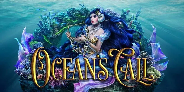 Oceans Call - Menyelami Keindahan Laut Dalam Permainan Slot Yang Mengasyikkan