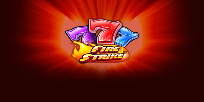 Trik Cepat Menang di Fire Strike dengan Bonus