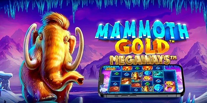 Strategi Terbaik Agar Selalu Jackpot di Slot Mammoth Gold Megaways