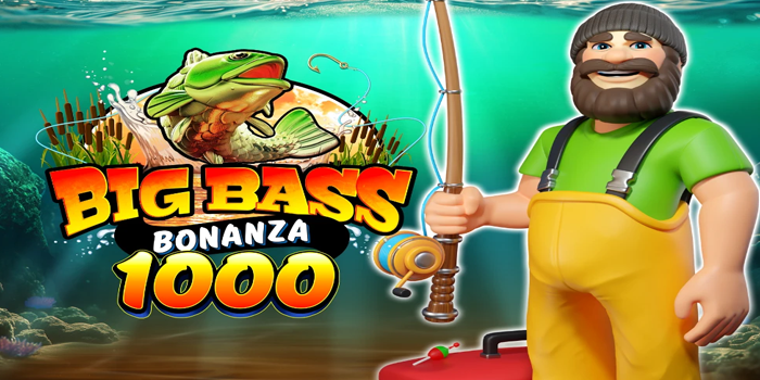 Rahasia Menang Besar di Big Bass Bonanza 1000