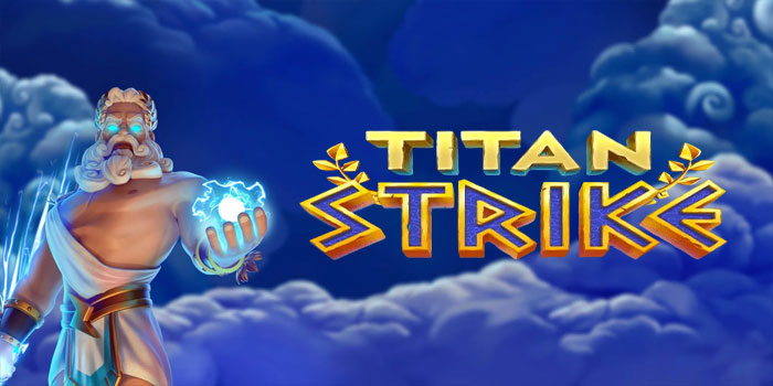 Cara Gampang Mendapat Jackpot di Slot Titan Strike
